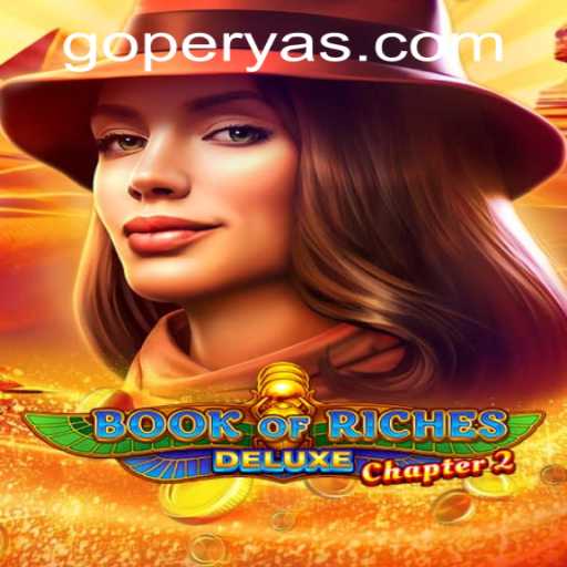Discovering the Thrills of Book of Riches Deluxe Chapter 2 on GoPerya