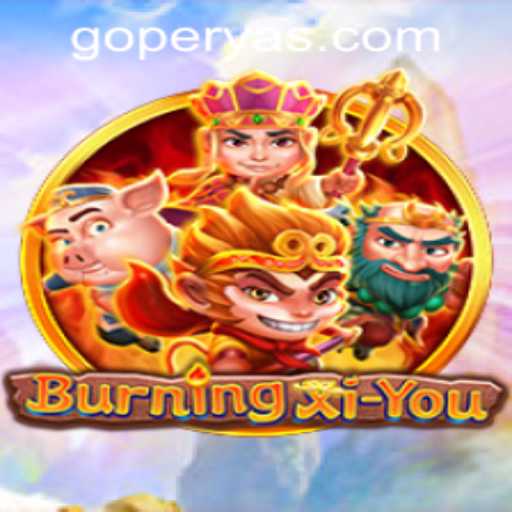 Exploring the World of BurningXiYou on GoPerya Website