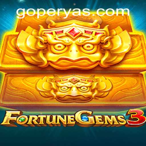 Discover the Thrills of FortuneGems3 on GoPerya Website